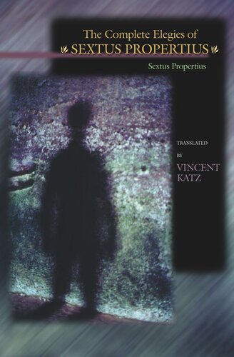 The Complete Elegies Of Sextus Propertius Propertius Vincent Katz