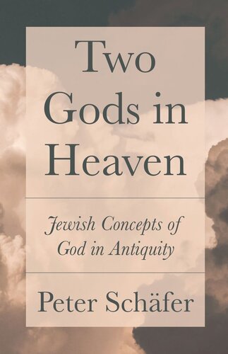 Two Gods In Heaven Jewish Concepts Of God In Antiquity Peter Schfer Allison Brown