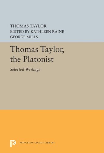 Thomas Taylor The Platonist Selected Writings Thomas Taylor Editor Kathleen Raine Editor George Mills Editor