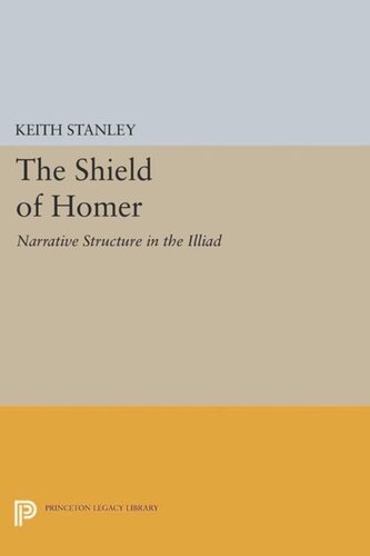 The Shield Of Homer Narrative Structure In The Illiad Course Book Keith Stanley