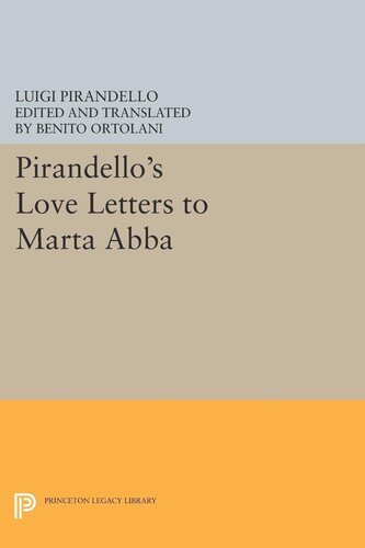 Pirandellos Love Letters To Marta Abba Luigi Pirandello Editor Benito Ortolani Editor