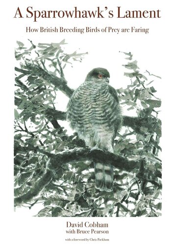 A Sparrowhawks Lament How British Breeding Birds Of Prey Are Faring Wildguides 88 1st Edition David Cobham