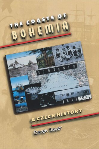 The Coasts Of Bohemia A Czech History Derek Sayer