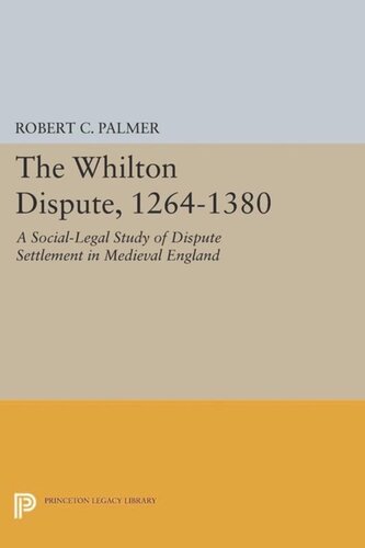 The Whilton Dispute 12641380 A Sociallegal Study Of Dispute Settlement In Medieval England Course Book Robert C Palmer