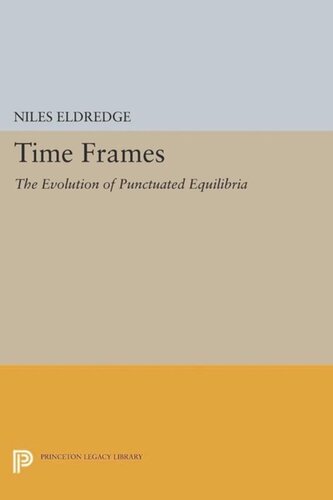 Time Frames The Evolution Of Punctuated Equilibria Course Book Niles Eldredge
