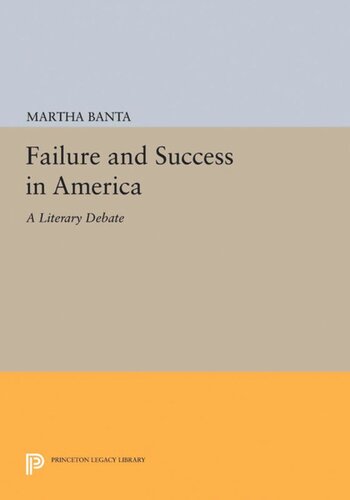 Failure And Success In America A Literary Debate Martha Banta