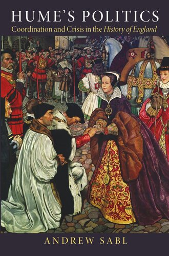 Humes Politics Coordination And Crisis In The History Of England Core Textbook Andrew Sabl