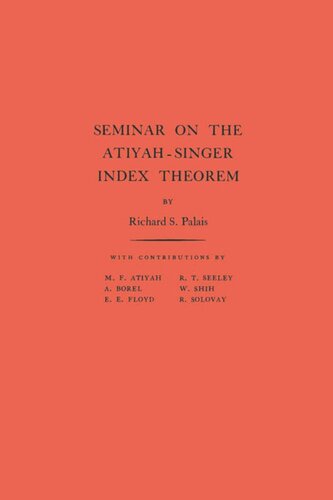 Seminar On Atiyahsinger Index Theorem Am57 Volume 57 Richard S Palais Editor