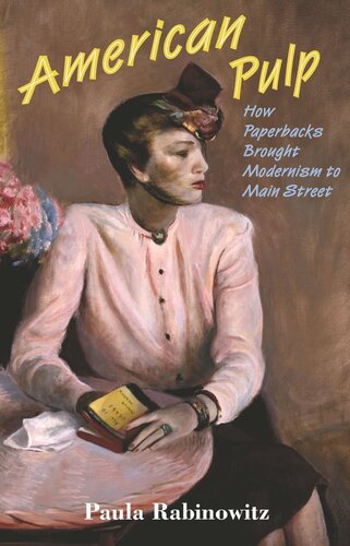 American Pulp How Paperbacks Brought Modernism To Main Street Course Book Paula Rabinowitz