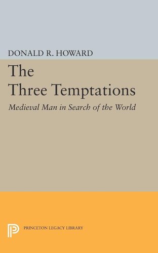 Three Temptations Medieval Man In Search Of The World Donald Roy Howard