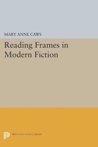 Reading Frames In Modern Fiction Course Book Mary Anne Caws