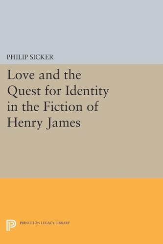 Love And The Quest For Identity In The Fiction Of Henry James Philip Sicker