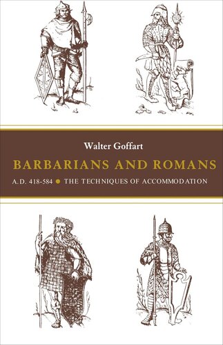 Barbarians And Romans Ad 418584 The Techniques Of Accommodation Walter A Goffart Editor Carl Erdmann Editor