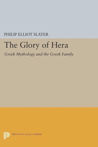 The Glory Of Hera Greek Mythology And The Greek Family Course Book Philip Elliot Slater