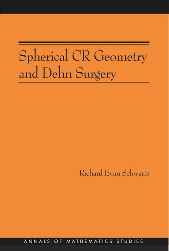 Spherical Cr Geometry And Dehn Surgery Am165 Course Book Richard Evan Schwartz