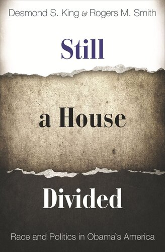 Still A House Divided Race And Politics In Obamas America Course Book Desmond King Rogers M Smith