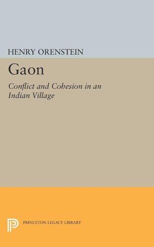 Gaon Conflict And Cohesion In An Indian Village Henry Orenstein
