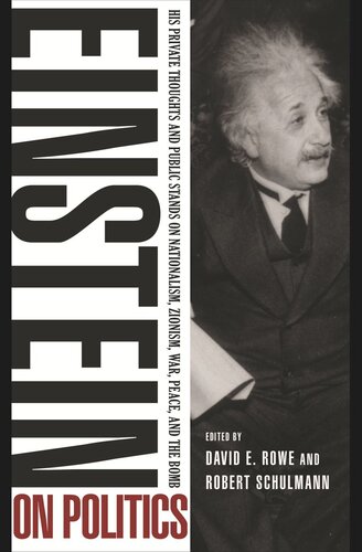 Einstein On Politics His Private Thoughts And Public Stands On Nationalism Zionism War Peace And The Bomb Course Book Albert Einstein Editor David E Rowe Editor Robert Schulmann Editor