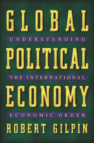Global Political Economy Understanding The International Economic Order Robert G Gilpin Robert G Gilpin
