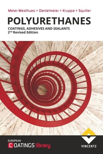 Polyurethanes Coatings Adhesives And Sealants Hansulrich Meierwesthues Karsten Danielmeier Peter Kruppa Edward Squiller