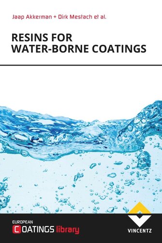 Resins For Waterborne Coatings Jaap Akkerman Dirk Mestach Toine Biemans Cathrin Corten Class Hvelmann Joachim Krakehl Martin Leute Jacques Warnon