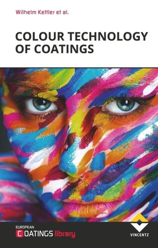 Colour Technology Of Coatings Wilhelm Kettler Manfred Binder Walter Franz Peter Gabel Stephan Gauss Uwe Hempelmann Rainer Henning Hansjrg Kremitzl Sandra Weixel Gerhard Wilker