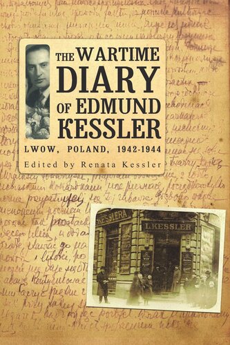 The Wartime Diary Of Edmund Kessler Edmund Kessler Editor Renata Kessler Editor