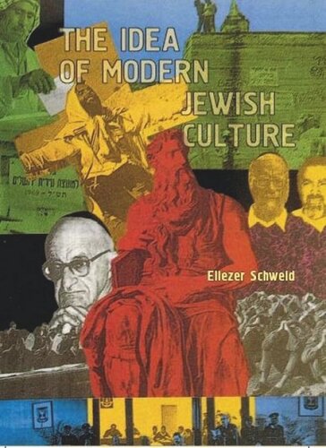 The Idea Of Modern Jewish Culture Eliezer Schweid Editor Leonard Levin Editor Amnon Hadary Editor