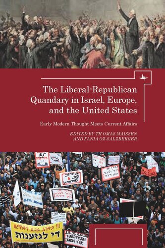 The Liberalrepublican Quandary In Israel Europe And The United States Early Modern Thought Meets Current Affairs Thomas Maissen Editor Fania Ozsalzberger Editor