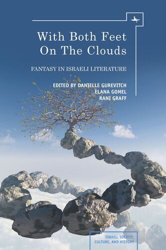 With Both Feet On The Clouds Fantasy In Israeli Literature Danielle Gurevitch Editor Elana Gomel Editor Rani Graff Editor