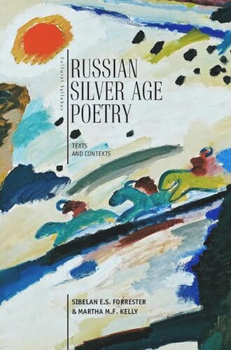 Russian Silver Age Poetry Texts And Contexts Sibelan Es Forrester Editor Martha Mf Kelly Editor