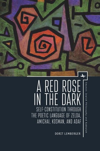 A Red Rose In The Dark Selfconstitution Through The Poetic Language Of Zelda Amichai Kosman And Adaf Dorit Lemberger Edward Levin