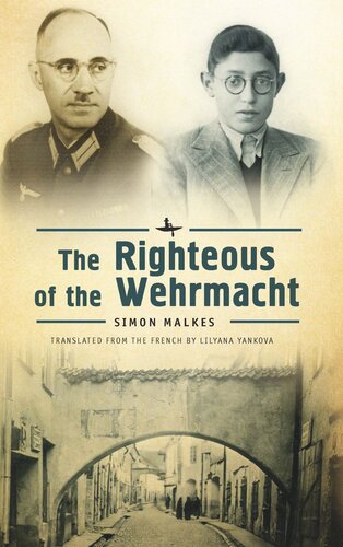 The Righteous Of The Wehrmacht Simon Malkes