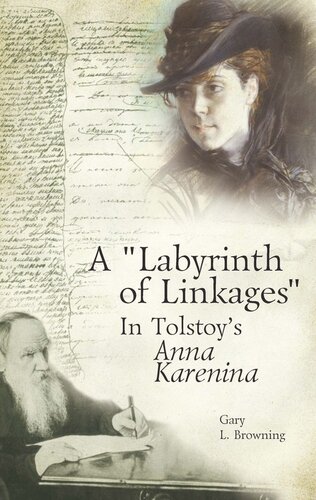 A Labyrinth Of Linkages In Tolstoys Anna Karenina Gary L Browning National Endowment For The Humanities And The Andrew W Mellon Foundation Humanities Open Book Program