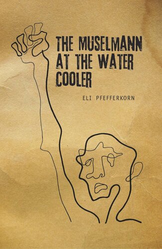 The Mselmann At The Water Cooler Eli Pfefferkorn National Endowment For The Humanities And The Andrew W Mellon Foundation Humanities Open Book Program