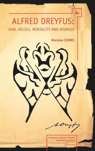 Alfred Dreyfus Man Milieu Mentality And Midrash Norman Simms Knowledge Unlatched