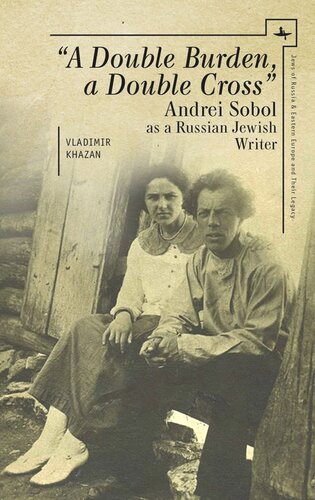 A Double Burden A Double Cross Andrei Sobol As A Russianjewish Writer Vladimir Khazan