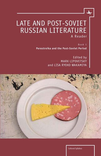 Late And Postsoviet Russian Literature A Readervol I Mark Lipovetsky Editor Lisa Wakamiya Editor
