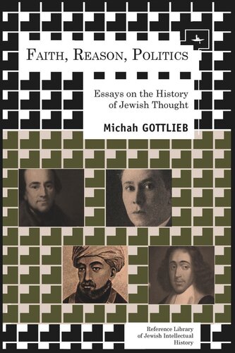 Faith Reason Politics Essays On The History Of Jewish Thought Michah Gottlieb