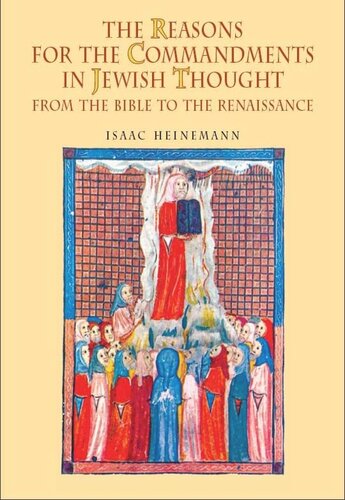 The Reasons For The Commandments In Jewish Thought From The Bible To The Renaissance Isaac Heinemann Leonard Levin