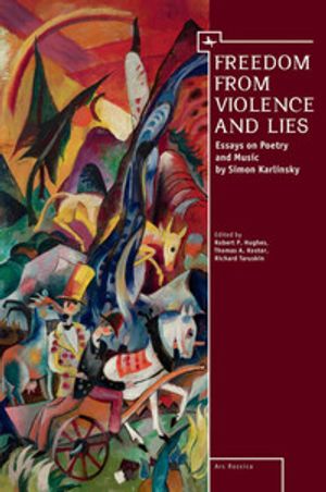 Freedom From Violence And Lies Essays On Russian Poetry And Music 1st Edition Simon Karlinsky