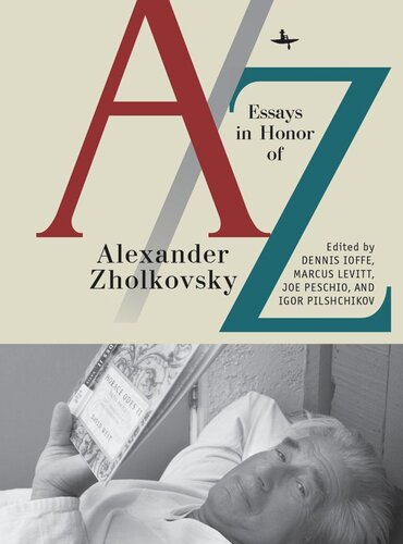 Az Essays In Honor Of Alexander Zholkovsky Dennis Ioffe Editor Marcus Levitt Editor Joe Peschio Editor Igor Pilshchikov Editor