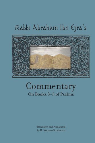 Rabbi Abraham Ibn Ezras Commentary On Books 35 Of Psalms Chapters 73150 Norman Strickman