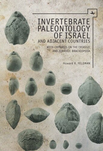Invertebrate Paleontology Of Israel And Adjacent Countries With Emphasis On The Triassic And Jurassic Brachiopoda 1st Edition Howard R Feldman