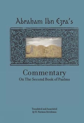 Rabbi Abraham Ibn Ezras Commentary On The Second Book Of Psalms Chapters 4272 Abraham Ibn Ezra H Norman Strickman