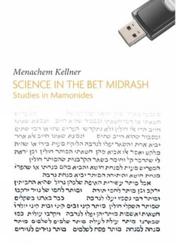 Science In The Bet Midrash Studies In Maimonides Menachem Kellner