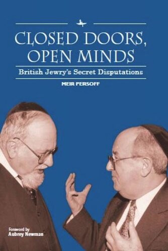 Closed Doors Open Minds British Jewrys Secret Disputations Meir Persoff Aubrey Newman