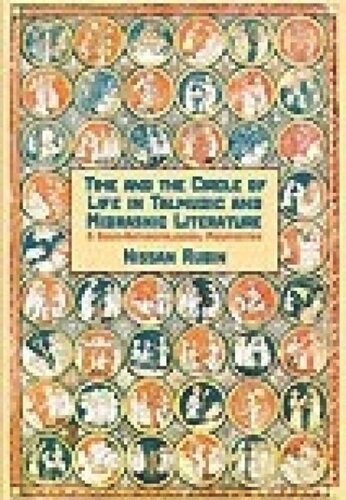 Time And Life Cycle In Talmud And Midrash Socioanthropological Perspectives Nissan Rubin