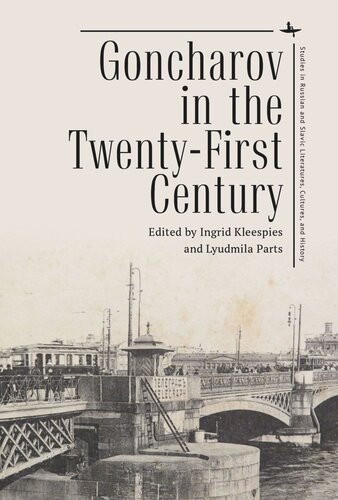 Goncharov In The Twentyfirst Century Ingrid Kleespies Editor Lyudmila Parts Editor