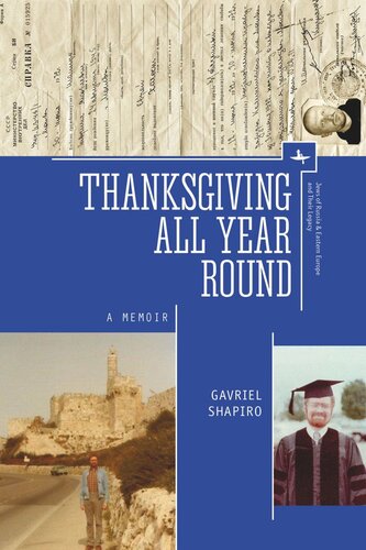 Thanksgiving All Year Round A Memoir Gavriel Shapiro